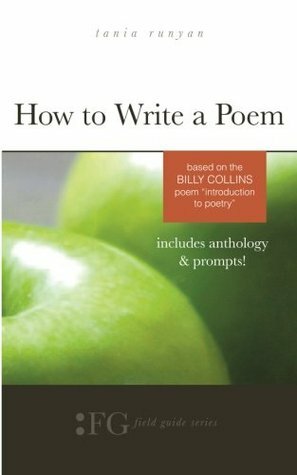 How to Write a Poem: Based on the Billy Collins Poem Introduction to Poetry by Tania Runyan