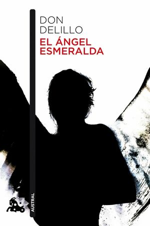 El ángel Esmeralda by Don DeLillo