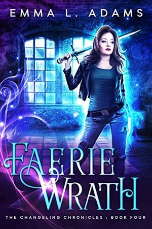 Faerie Wrath by Emma L. Adams
