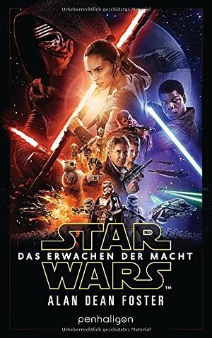 Star Wars™ - Das Erwachen der Macht: Der Roman zum Film by Alan Dean Foster