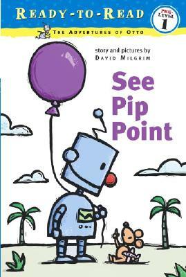 See Pip Point by David Milgrim