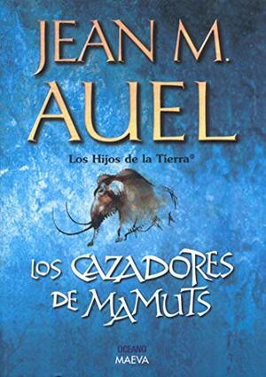 Los Cazadores de Mamuts by Jean M. Auel