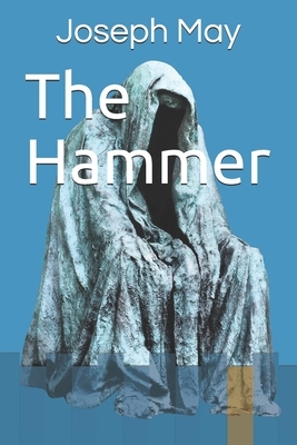 The Hammer by Joseph May