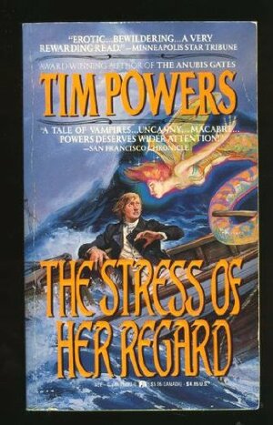 The Stress of Her Regard by Tim Powers