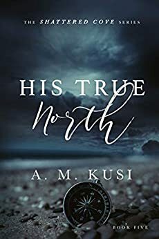 His True North by A.M. Kusi