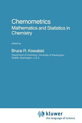 Chemometrics: Mathematics and Statistics in Chemistry by 