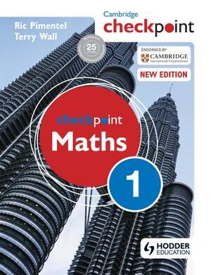 Cambridge Checkpoint Maths Student's Book 1 by Terry Wall, Ric Pimentel