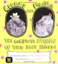 George and Martha: The Complete Stories of Two Best Friends by James Marshall