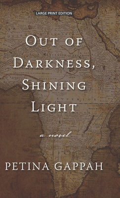 Out of Darkness, Shining Light by Petina Gappah