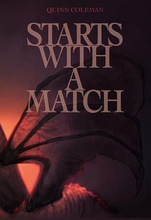 Starts With a Match by Quinn Coleman