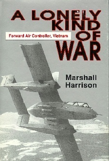 A Lonely Kind of War: Forward Air Controller, Vietnam by Marshall Harrison