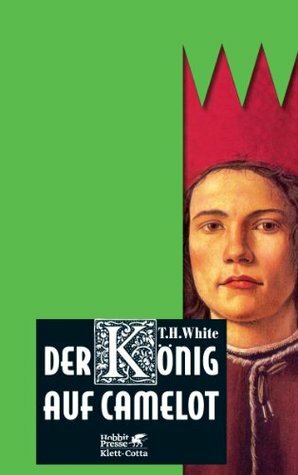 Der König auf Camelot 1-4 by Rüdiger Rocholl, T.H. White