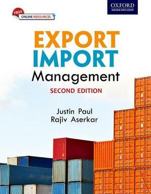 Export Import Management by Rajiv Aserkar, Justin Paul