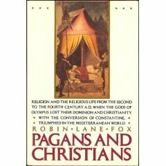 Pagans and Christians by Robin Lane Fox