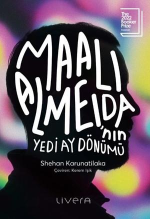 MAALİ ALMEİDA'NIN YEDİ AY DÖNÜMÜ by Shehan Karunatilaka