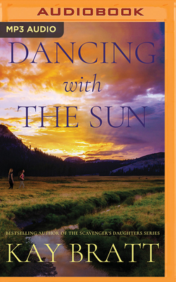 Dancing with the Sun by Kay Bratt