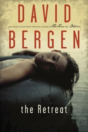 The Retreat by David Bergen