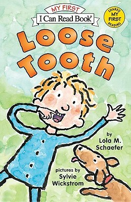 Loose Tooth by Lola M. Schaefer