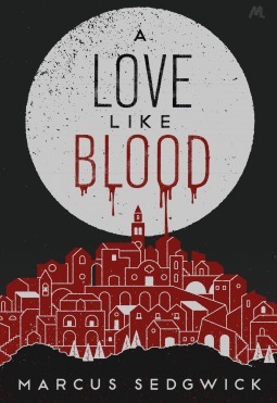 A Love Like Blood by Marcus Sedgwick