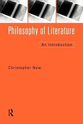 Philosophy of Literature: An Introduction by Christopher New