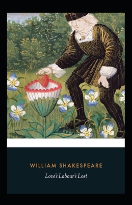 Love's Labour's Lost Illustrated by William Shakespeare