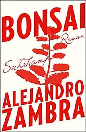 Bonsai by Alejandro Zambra
