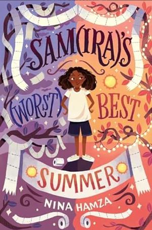 Samira's Worst Best Summer by Nina Hamza
