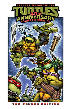 Teenage Mutant Ninja Turtles: 40th Anniversary Comics Celebration--The Deluxe Edition by Kevin Eastman, Jim Lawson, Sophie Campbell