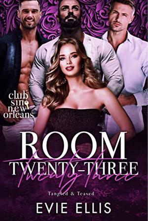 Room Twenty-Three: Tangled & Teased: A Curvy Girl, Age Gap Reverse Harem Romance by Evie Ellis