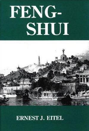 Feng-Shui by Ernest J. Eitel