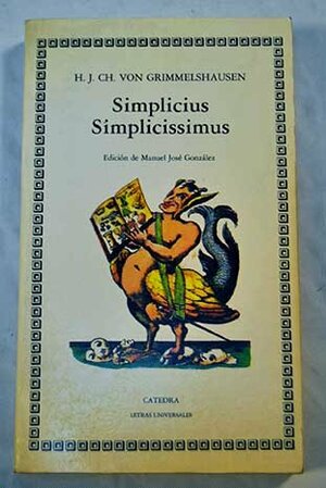 Simplicius Simplicissims by Hans Jakob Christoffel von Grimmelshausen