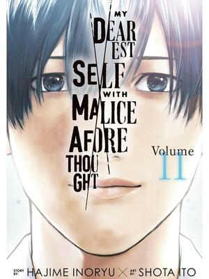 My Dearest Self with Malice Aforethought, Vol. 11 by Hajime Inoryū