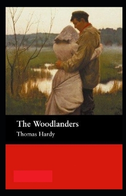 The Woodlanders Illustrated by Thomas Hardy