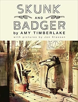 Skunk and Badger by Jon Klassen, Amy Timberlake