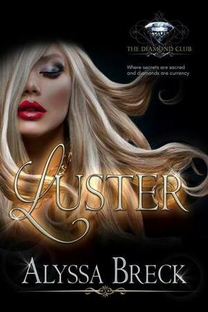 Luster by Alyssa Breck