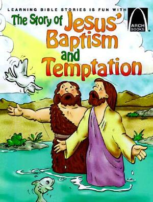 The Story of Jesus' Baptism and Temptation by Bryan Davis