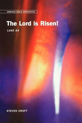 Emmaus Bible Resources: The Lord Is Risen! (Luke 24) by Steven Croft