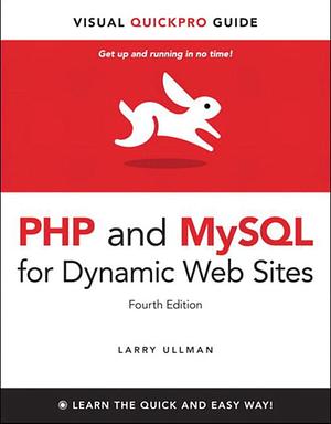 PHP and MySQL for Dynamic Web Sites by Larry Ullman