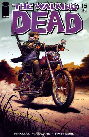 The Walking Dead, Issue #15 by Charlie Adlard, Cliff Rathburn, Robert Kirkman