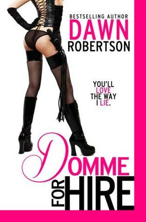 Domme for Hire by Dawn Robertson