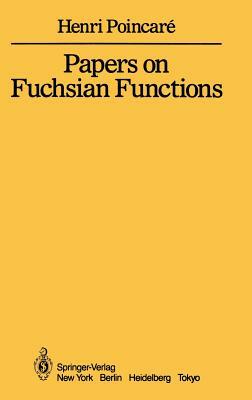 Papers on Fuchsian Functions by Henri Poincare