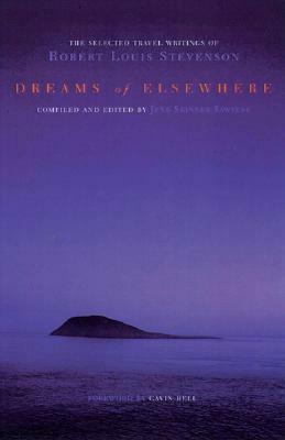Dreams of Elsewhere: Selected Travel Writings of Robert Louis Stevenson by Robert Louis Stevenson, June Skinner Sawyers