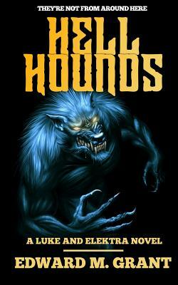 Hellhounds by Edward M. Grant