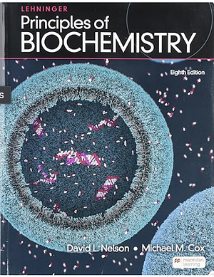 Lehninger Principles of Biochemistry, 8th edition by David L. Nelson, Michael M. Cox