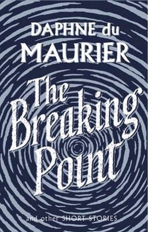 The Breaking Point: Short Stories by Sally Beauman, Daphne du Maurier
