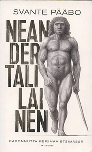 Neandertalilainen: kadonnutta perimää etsimässä  by Svante Pääbo