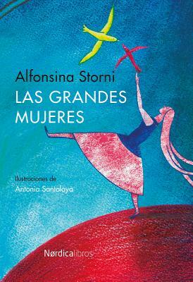 Las Grandes Mujeres by Alfonsina Storni