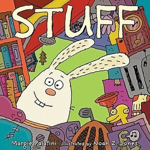 Stuff by Noah Z. Jones, Margie Palatini