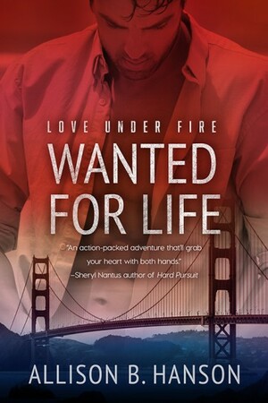 Wanted For Life by Allison B. Hanson