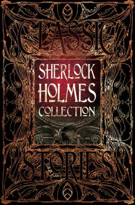 Sherlock Holmes Collection - First Printing - Classic Stories Edition by Arthur Conan Doyle